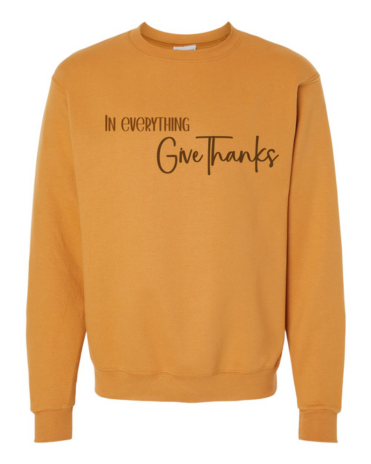 In Everything Give Thanks  Gold Sweatshirt