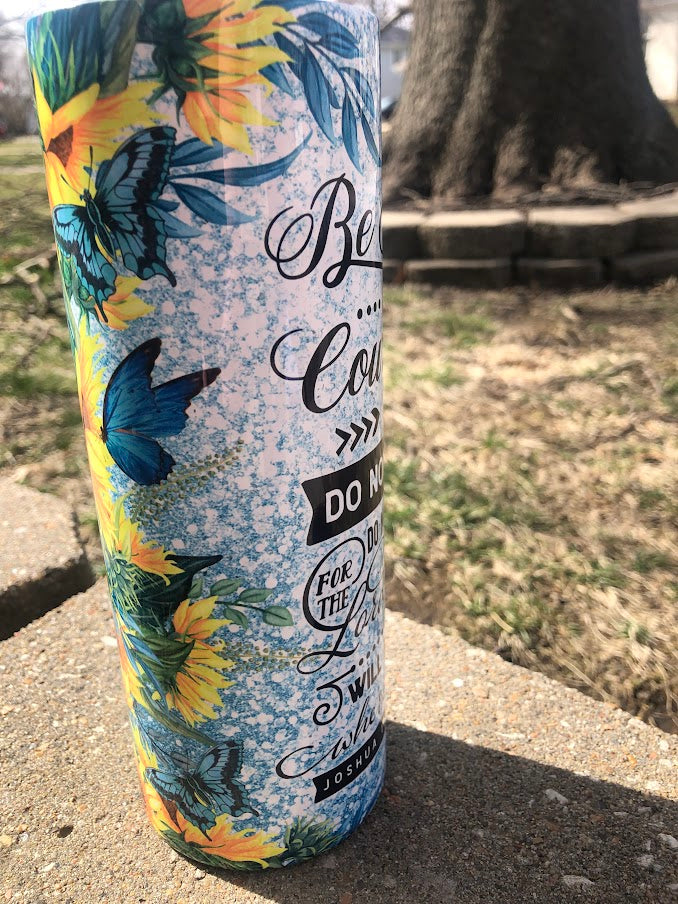 Be Strong and Courageous 20 oz Tumbler